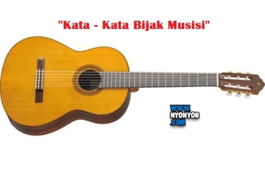 Kata Bijak Musisi Penuh Makna