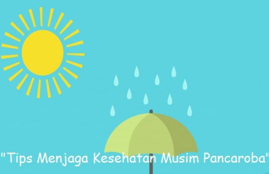 Cara Menjaga Kesehatan Musim Pancaroba